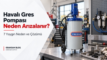 Havalı Gres Pompası Neden Arızalanır? 7 Yaygın Neden ve Çözümü